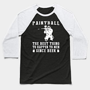 paintball the best thing to happen to men since beer wine Baseball T-Shirt